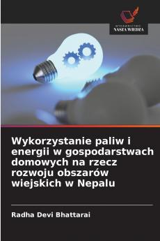 Wykorzystanie paliw i energii w gospodarstwach domowych na rzecz rozwoju obszarów wiejskich w Nepalu