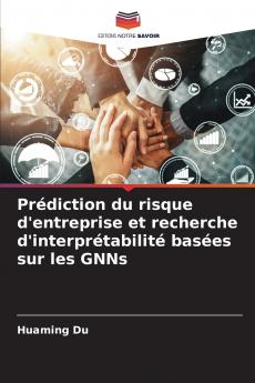 Prédiction du risque d'entreprise et recherche d'interprétabilité basées sur les GNNs