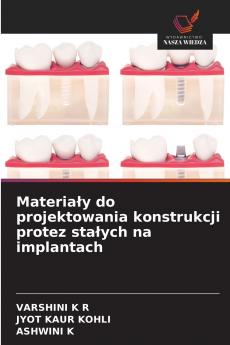 Materiały do projektowania konstrukcji protez stałych na implantach