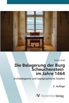 Die Belagerung der Burg Scheuchenstein im Jahre 1464