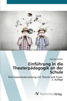Einführung in die Theaterpädagogik an der Schule
