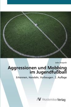 Aggressionen und Mobbing im Jugendfußball