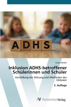 Inklusion ADHS-betroffener Schülerinnen und Schüler