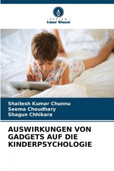 AUSWIRKUNGEN VON GADGETS AUF DIE KINDERPSYCHOLOGIE