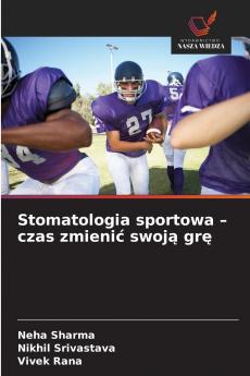 Stomatologia sportowa - czas zmienić swoją grę