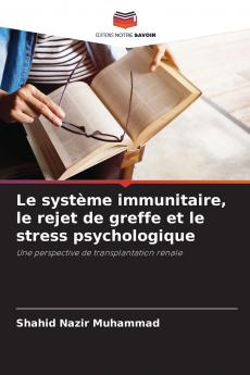 Le système immunitaire le rejet de greffe et le stress psychologique