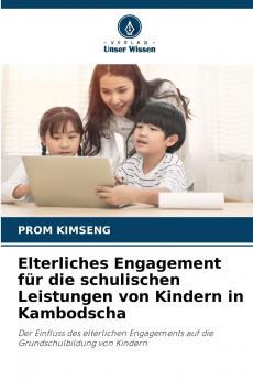 Elterliches Engagement für die schulischen Leistungen von Kindern in Kambodscha