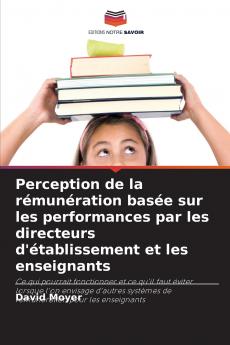 Perception de la rémunération basée sur les performances par les directeurs d'établissement et les enseignants