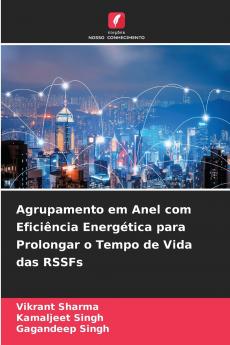 Agrupamento em Anel com Eficiência Energética para Prolongar o Tempo de Vida das RSSFs