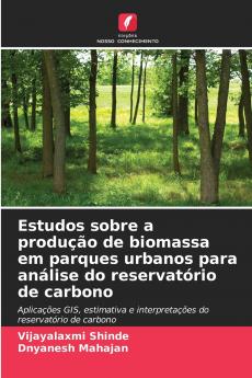 Estudos sobre a produção de biomassa em parques urbanos para análise do reservatório de carbono