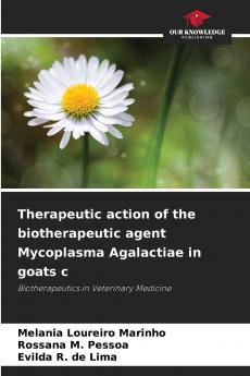 Therapeutic action of the biotherapeutic agent Mycoplasma Agalactiae in goats c