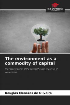 The environment as a commodity of capital