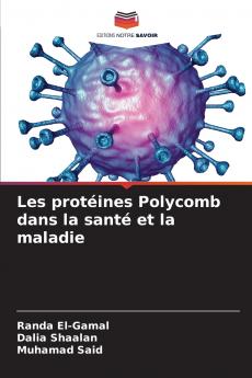 Les protéines Polycomb dans la santé et la maladie