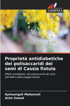 Proprietà antidiabetiche dei polisaccaridi dei semi di Cassia fistula