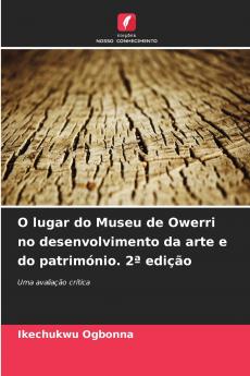 O lugar do Museu de Owerri no desenvolvimento da arte e do património. 2ª edição
