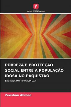 POBREZA E PROTECÇÃO SOCIAL ENTRE A POPULAÇÃO IDOSA NO PAQUISTÃO
