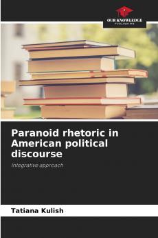 Paranoid rhetoric in American political discourse