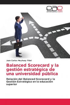 Balanced Scorecard y la gestión estratégica de una universidad pública