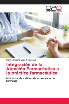 Integración de la Atención Farmacéutica a la práctica farmacéutica