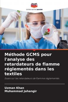 Méthode GCMS pour l'analyse des retardateurs de flamme réglementés dans les textiles