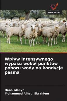 Wpływ intensywnego wypasu wokół punktów poboru wody na kondycję pasma