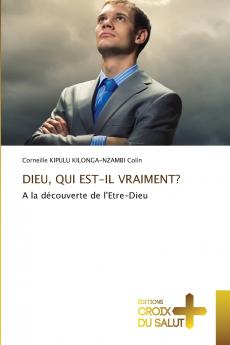 DIEU QUI EST-IL VRAIMENT?