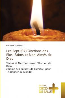 Les Sept (07) Onctions des Elus Saints et Bien-Aimés de Dieu