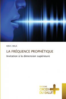 LA FRÉQUENCE PROPHÉTIQUE