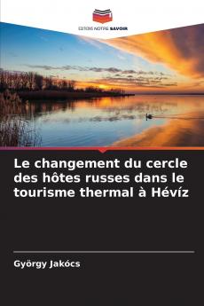 Le changement du cercle des hôtes russes dans le tourisme thermal à Hévíz