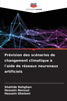 Prévision des scénarios de changement climatique à l'aide de réseaux neuronaux artificiels