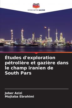 Études d'exploration pétrolière et gazière dans le champ iranien de South Pars