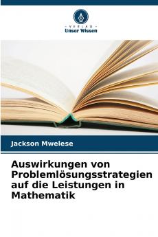 Auswirkungen von Problemlösungsstrategien auf die Leistungen in Mathematik