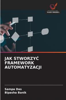 JAK STWORZYĆ FRAMEWORK AUTOMATYZACJI