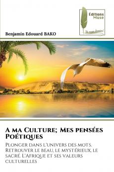 A ma Culture; Mes pensées Poétiques