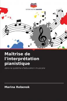 Maîtrise de l'interprétation pianistique