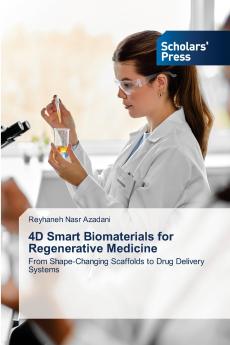 4D ‏Smart ‏Biomaterials ‏for ‏Regenerative ‏Medicine