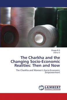 The Charkha and the Changing Socio-Economic Realities