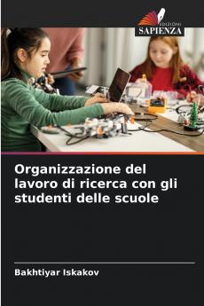 Organizzazione del lavoro di ricerca con gli studenti delle scuole