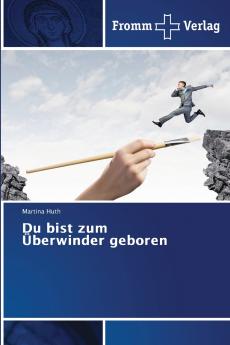 Du bist zum Überwinder geboren