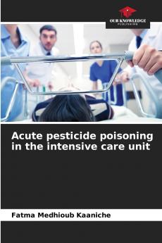 Acute pesticide poisoning in the intensive care unit