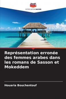 Représentation erronée des femmes arabes dans les romans de Sasson et Mokeddem