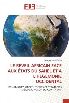 LE RÉVEIL AFRICAIN FACE AUX ÉTATS DU SAHEL ET À L'HÉGÉMONIE OCCIDENTAL