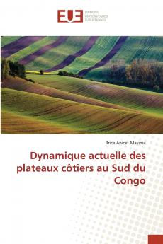Dynamique actuelle des plateaux côtiers au Sud du Congo