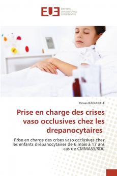 Prise en charge des crises vaso occlusives chez les drepanocytaires