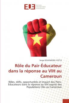Rôle du Pair-Éducateur dans la réponse au VIH au Cameroun