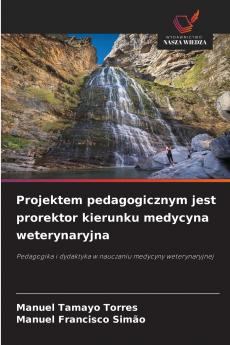 Projektem pedagogicznym jest prorektor kierunku medycyna weterynaryjna