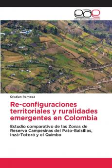 Re-configuraciones territoriales y ruralidades emergentes en Colombia
