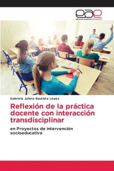 Reflexión de la práctica docente con interacción transdisciplinar