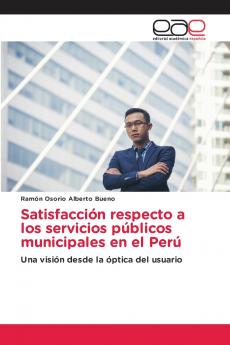 Satisfacción respecto a los servicios públicos municipales en el Perú