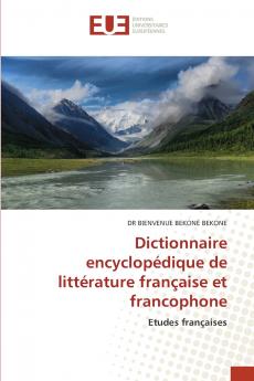 Dictionnaire encyclopédique de littérature française et francophone
